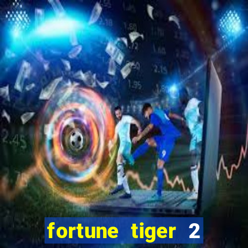 fortune tiger 2 revenge plataforma